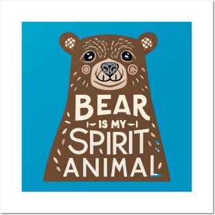 Bear is my spirit animal Posters and Art